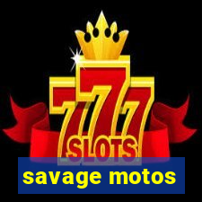 savage motos